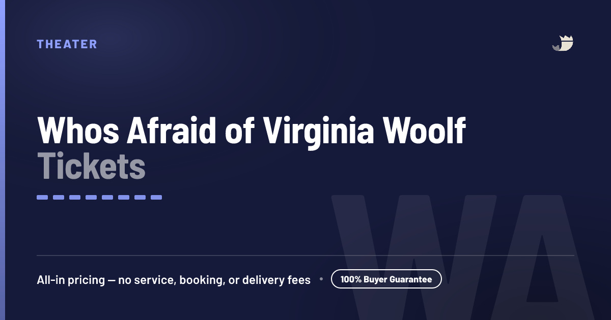 Whos Afraid of Virginia Woolf Tickets | The King of Tickets